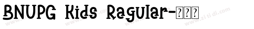 BNUPG Kids Ragular字体转换